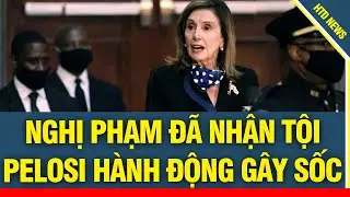 Nghi phạm vụ đánh bom J6 đã NHẬN TỘI, Pelosi có hành động gây sốc, 2020 đã bị gian lận