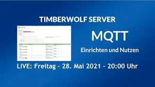 MQTT mit dem Timberwolf Server - Grundlagen, Einrichten und Nutzen