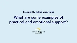 FAQ 7: What are some examples of practical and emotional support?
