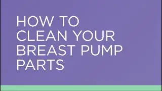 How to clean your Lansinoh Electric or Manual Breast Pump Parts