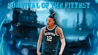 Ja Morant Mix ~ &ldquo;Survival Of The Fittest&rdquo;