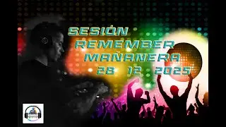 Sesión Remember Mañanera(28/12/2025) - Sin Locutor