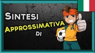 Sintesi Approssimativa di: INAZUMA ELEVEN- CrazyBomb World- [Abridged]- DUB ITA