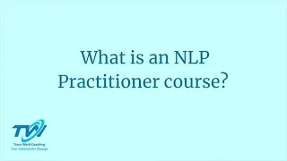 What is a NLP Practitioner Course?