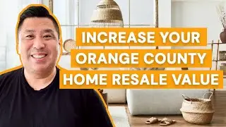 Increase Your Orange County Real Estate Resale Home Value | 3 Best Home Decor Stores