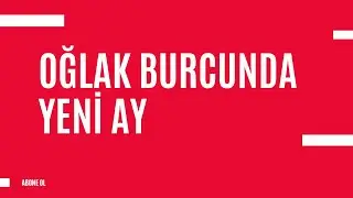 ASTROLOG VEDAT DELEK OĞLAK BURCUNDA YENİ AY