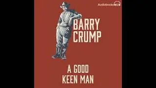 Good Keen Man: Barry Crump Collected Stories Book 1 - Barry Crump