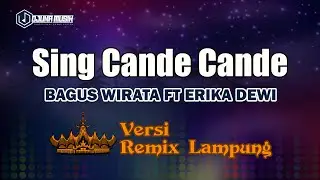 Sing Cande Cande - Bagus Wirata ft Erika Dewi // [Djuna Musik