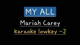 My All - Mariah Carey (karaoke lower key -2)
