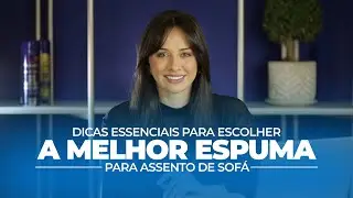 Dicas Essenciais para Escolher a Melhor Espuma para Assento de Sofá: Densidade, Espessura e Biotipo