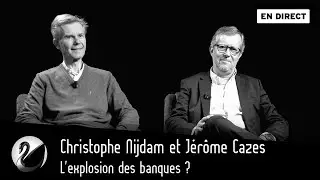 L'explosion des banques ? Christophe Nijdam & Jérôme Cazes [EN DIRECT]