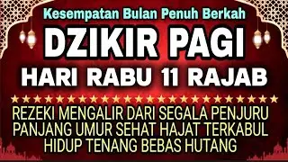 Dzikir Pagi Pembuka Rezeki Hari Rabu / Doa Pembuka Rezeki Dari Segala Penjuru, Doa Pelunas Hutang