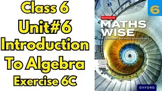 Class 6 Maths | Unit 6 Introduction to Algebra | Exercise 6c Complete Solution | Maths Wise Oxford 
