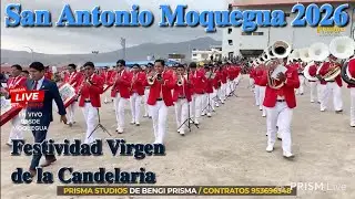GRAN CONCURSO DE BANDAS Y DANZAS  SAN ANTONIO MOQUEGUA PERÚ 2026 FESTIVIDAD VIRGEN DE LA CANDELARIA 