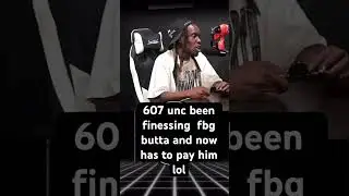 607 unc been finessing fbg butta!
