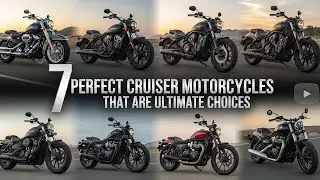 7 Perfect Cruiser Motorcycles That Are Ultimate Choices