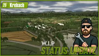 LS25 KREBACH W.I.P Map-Status - einmal RUNDGANG um die Map