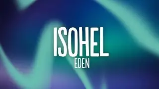 EDEN - isohel (Lyrics)
