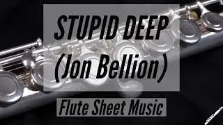 Stupid Deep (Jon Bellion) Flute Sheet Music