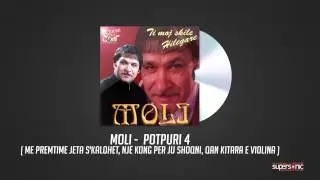MOLI - POTPURI 4 ( ME PREMTIME JETA S'KALOHET, NJE KONG PER JU SHOQNI, QAN KITARA E VIOLINA )