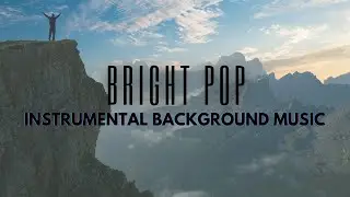 Bright Pop Music &bull; Instrumental Background Music