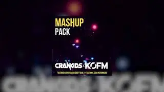 KOFM & CRANKIDS - Mashup Pack [Free Download]