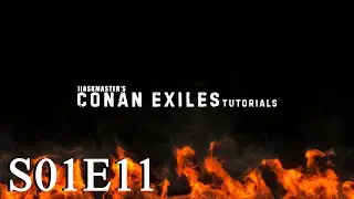 Conan Exiles Tutorials - S01E11 - Именные рабы Ч.1