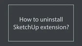 How to uninstall SketchUp plugin