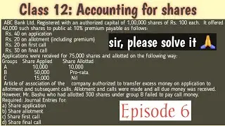 Class 12 || Accounting for Shares || Episode 6 || Oversubscription,Mixed allotment, Calls in arrears