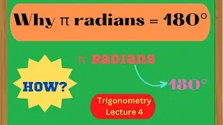 Why &pi; radians is equal to 180 degrees? | Why is Pi equals 180 degree | Trigonometry | Lec#4