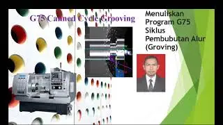 Penulisan Program CNC G75 (SIKLUS PENGALURAN)