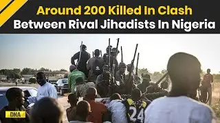 Nigeria News: Deadly Clashes Between Rival Terrorist Groups In Nigeria Kill Around 200 People