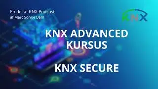 KNX Advanced | 01. KNX Secure (Dansk)