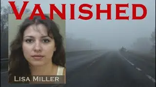 She Vanished Into Thin Air: The Lisa Miller Mystery | True Crime Documentary