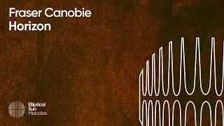 Fraser Canobie - Horizon (Progressive House | Elliptical Sun Melodies)