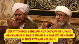 Habib Umar Bin Hafidz Menangis Karena Ini ‼️AkhmadFaizalAmir TV