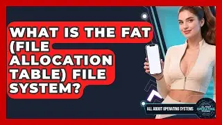 What Is The FAT (File Allocation Table) File System? - All About Operating Systems