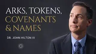 Arks, Tokens, Covenants, & Names | Come Follow Me 2026 | Gen 6-11; Mos 8 | John Hilton III | Feb9-15