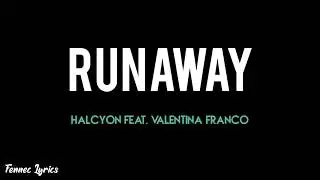 Halcyon - Runaway (feat. Valentina Franco) | Lyrics dan terjemahan Indonesia
