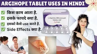 Argihope Tablet Uses in Hindi | L-Arginine (micronised) Tablets Usp in Pregnancy | how To Use
