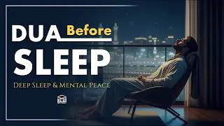 Dua Before Sleep | Rest Your Heart in Allah&rsquo;s Care | Istabraq TV