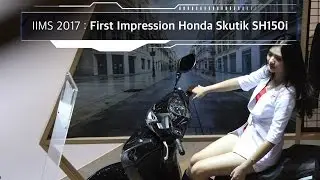 IIMS 2017 | First Impression Honda Skutik SH150i | OTO.com