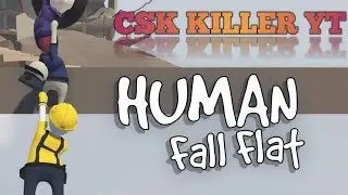 Human Fall Flat | HFF LIVE | CSK KILLER YT