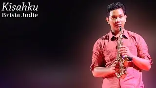 KISAHKU - BRISIA JODIE (Saxophone Cover)