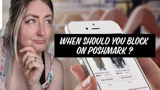 Poshmark blocking ..When should you block a user ? Reseller life