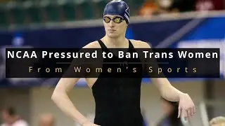 NCAA Pressured to Ban Trans Women from Women's Sports