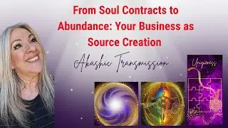 From Soul Contracts to Abundance: Your Business as Source Creation!