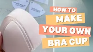 HOW TO MAKE YOUR OWN BRA CUP FOR CORSET