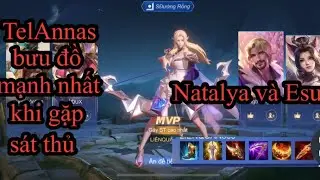 TelAnnas bưu đồ mạnh nhất khi gặp sát thủ Natalya, Esu