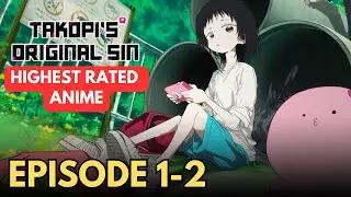 Takopi's Original Sin Episode 1 & 2 Explained